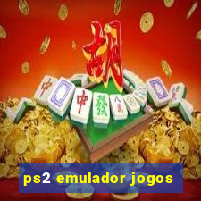 ps2 emulador jogos